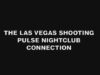 The-Las-Vegas-Shooting-Pulse-Nightclub-Connection.png